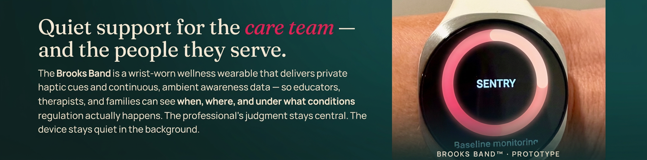 Quiet support for the care team — the Brooks Band prototype on a wrist showing baseline monitoring